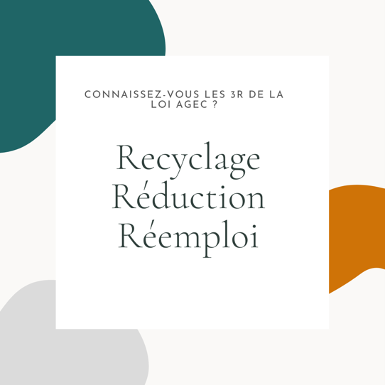 Loi AGEC pour le recyclage, réemploi et réduction des emballages